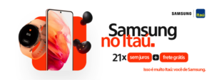 Samsung no Itaú: Clientes do banco podem comprar produtos com descontos e condições especiais