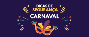 Carnaval: dez dicas para aproveitar a folia com saúde e segurança