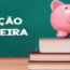 Educação financeira nas escolas: impactos socioeconômicos no Brasil